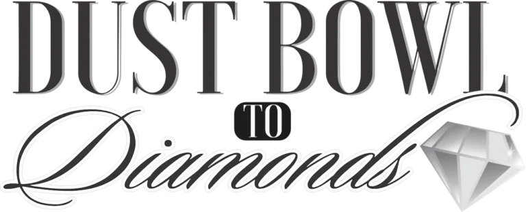 Dust Bowl to Diamonds